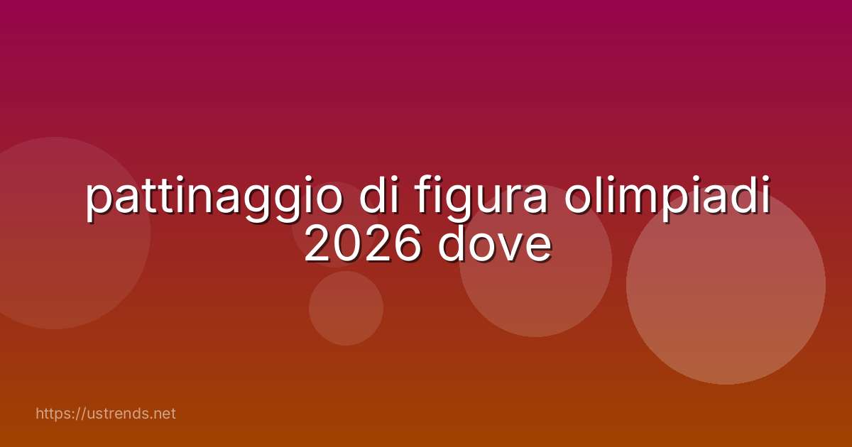pattinaggio di figura olimpiadi 2026 dove