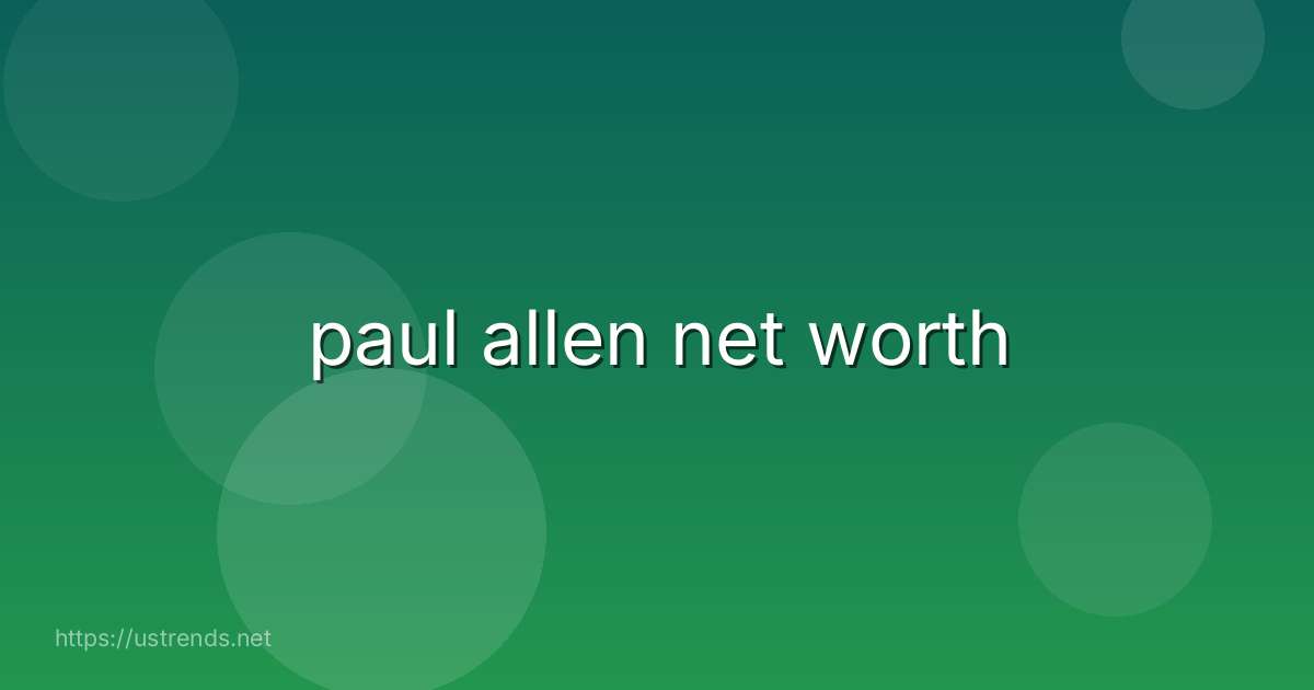 paul allen net worth