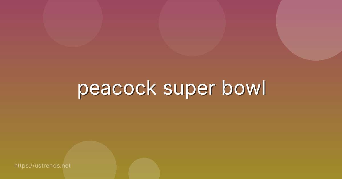 peacock super bowl