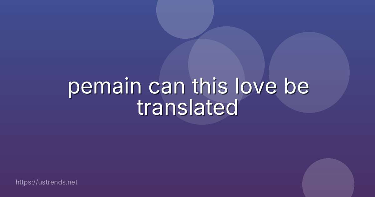 pemain can this love be translated