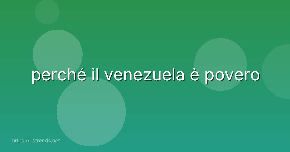 perché il venezuela è povero