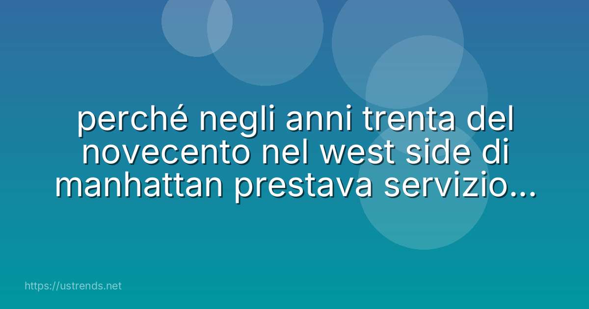 perché negli anni trenta del novecento nel west side di manhattan prestava servizio un gruppo di cowboy