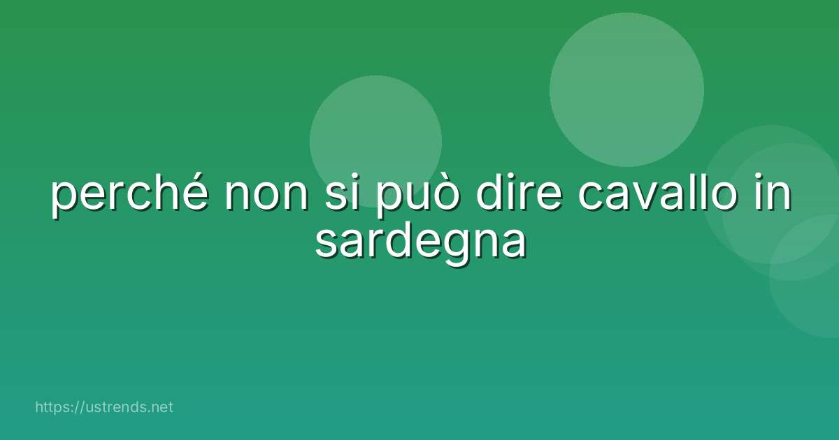 perché non si può dire cavallo in sardegna