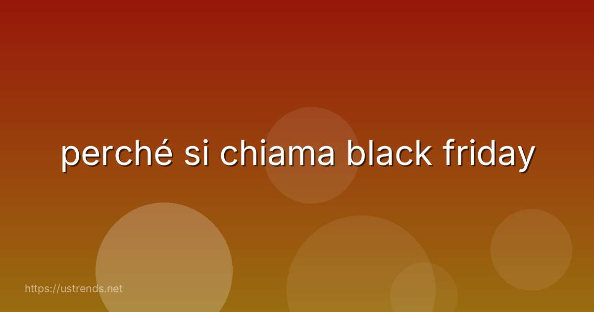 perché si chiama black friday