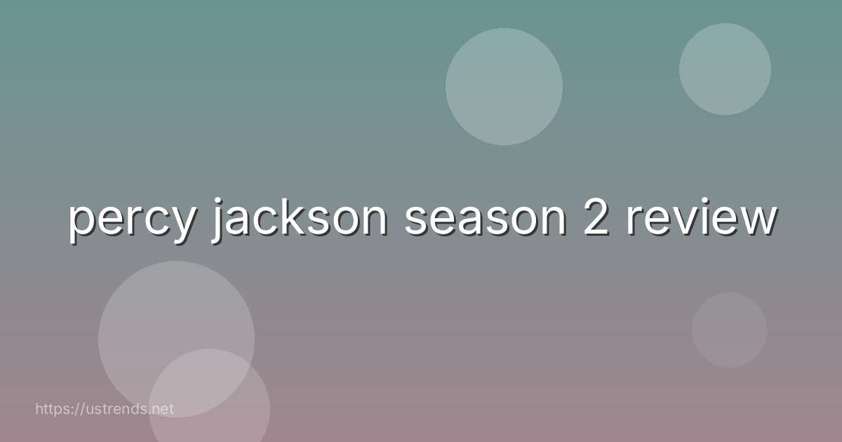 percy jackson season 2 review