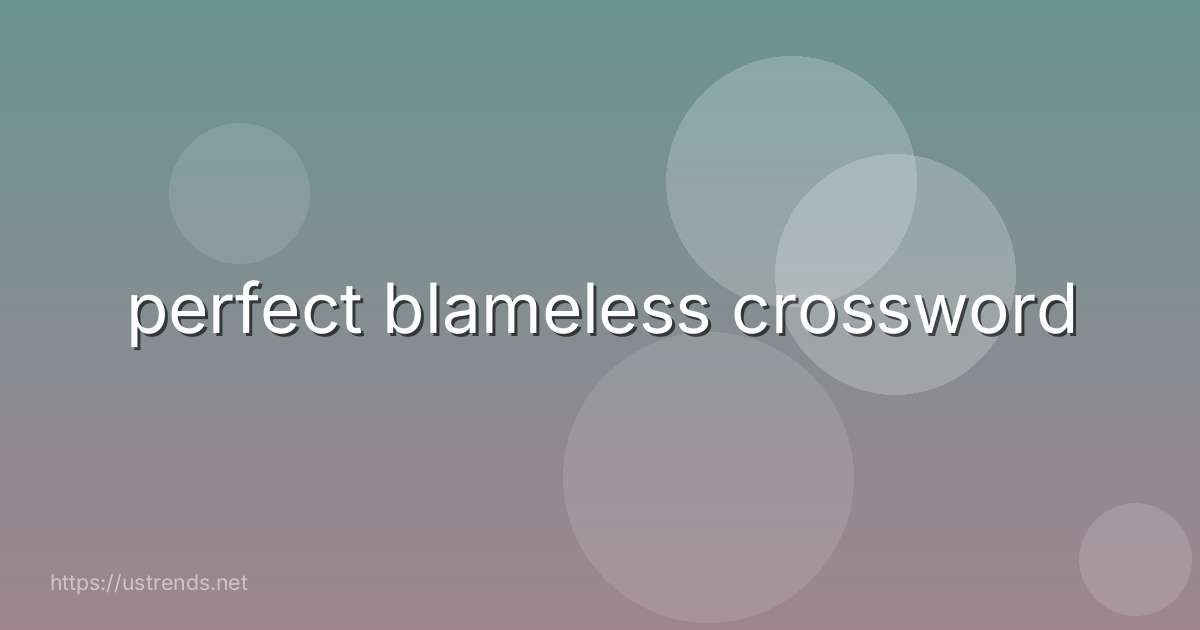 perfect blameless crossword