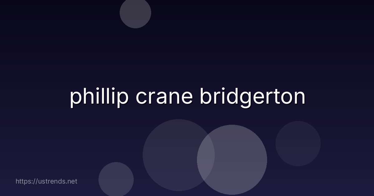 phillip crane bridgerton