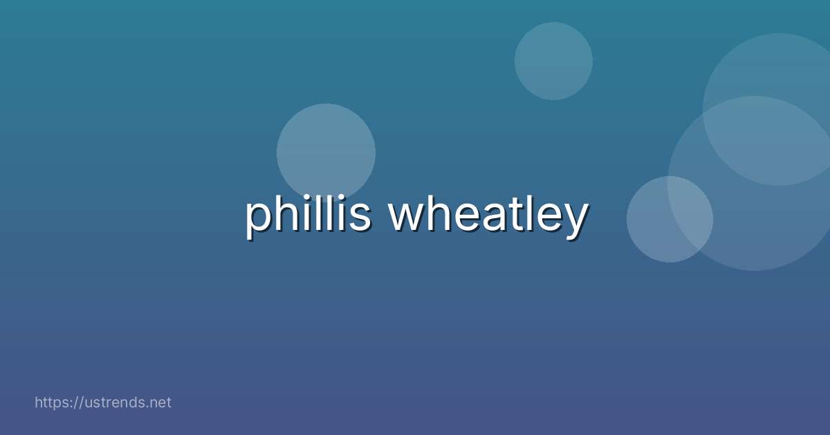 phillis wheatley