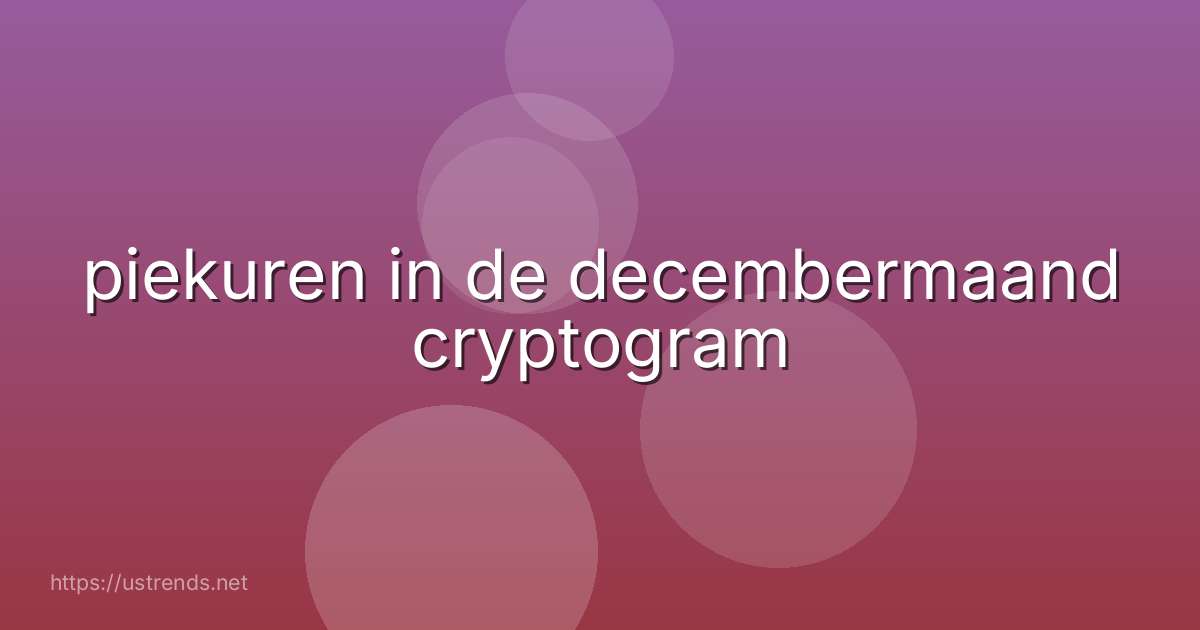 piekuren in de decembermaand cryptogram