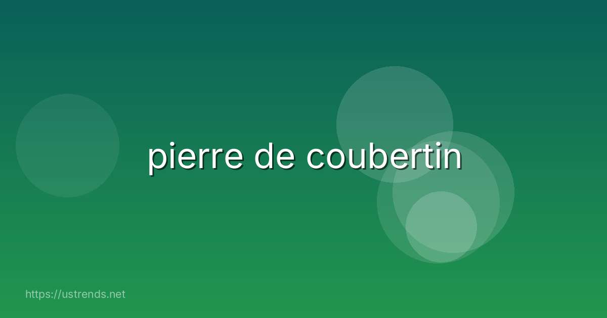 pierre de coubertin