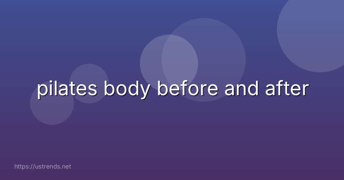 pilates body before and after