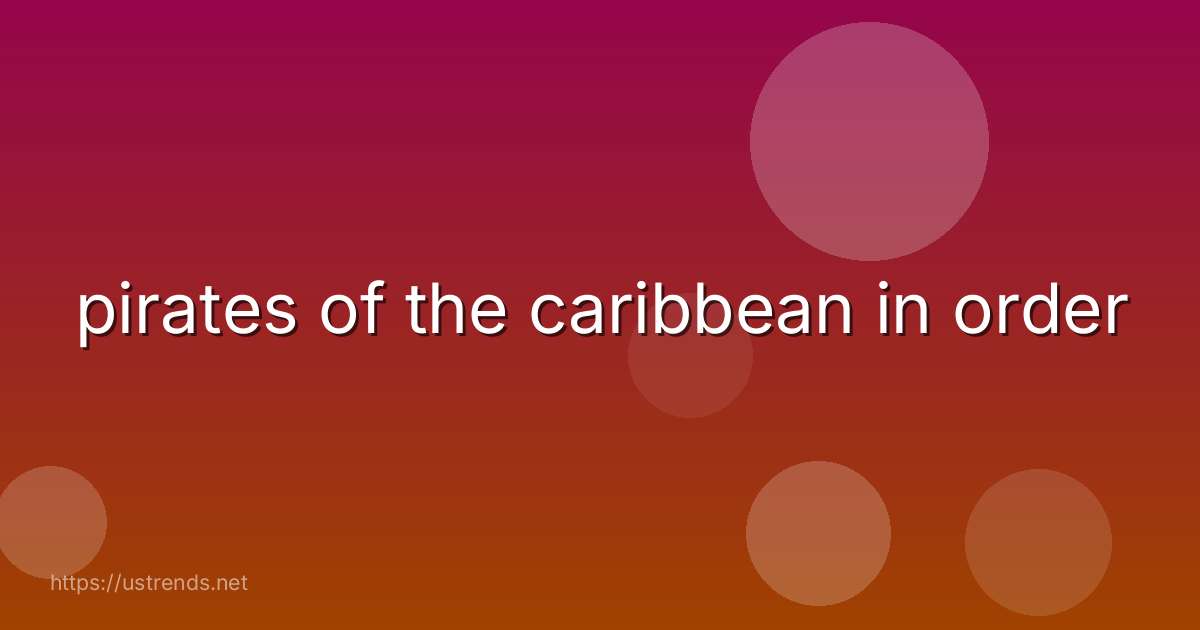 pirates of the caribbean in order