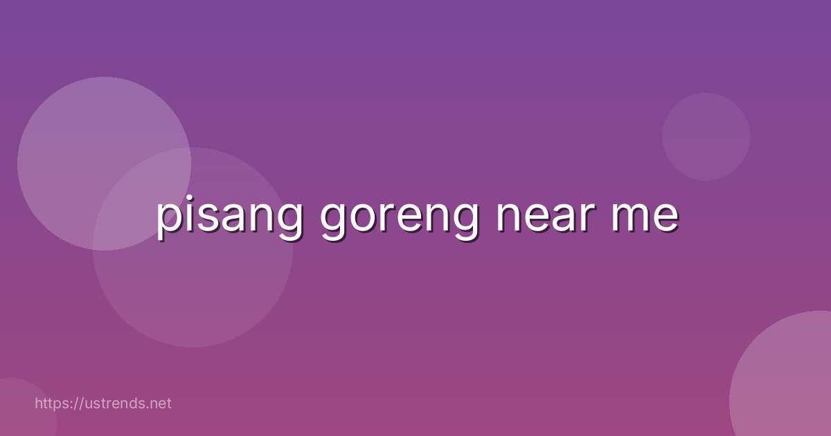 pisang goreng near me
