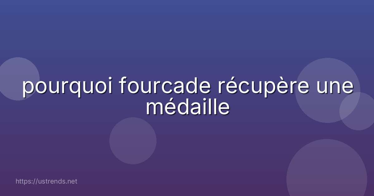 pourquoi fourcade récupère une médaille
