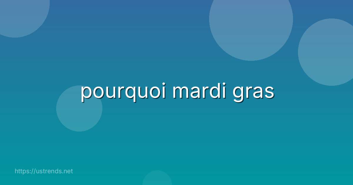 pourquoi mardi gras