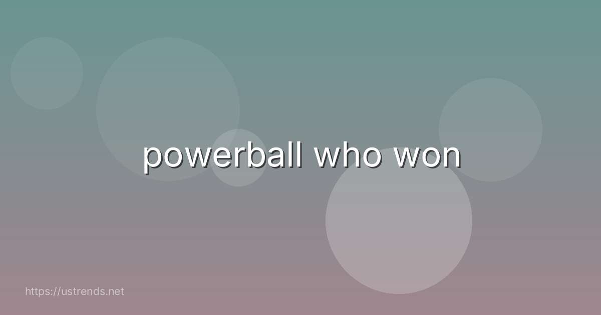 powerball who won