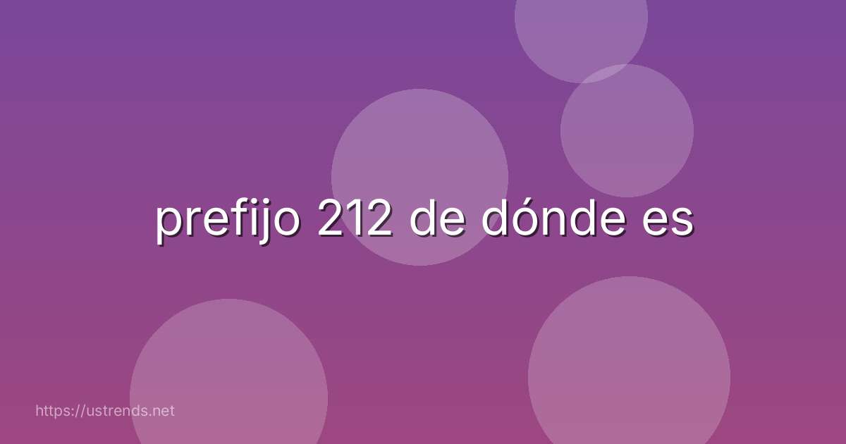 prefijo 212 de dónde es