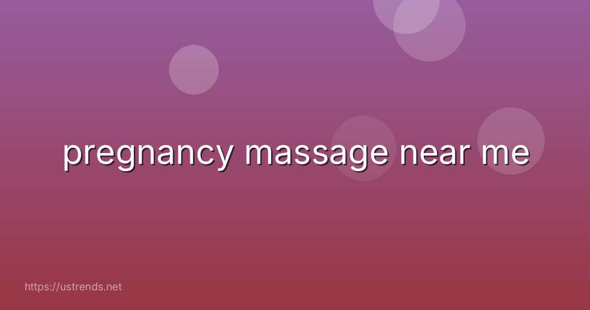 pregnancy massage near me