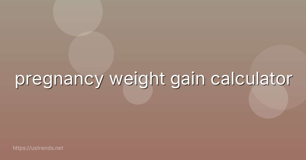 pregnancy weight gain calculator
