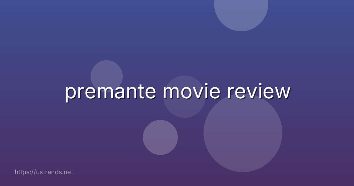 premante movie review