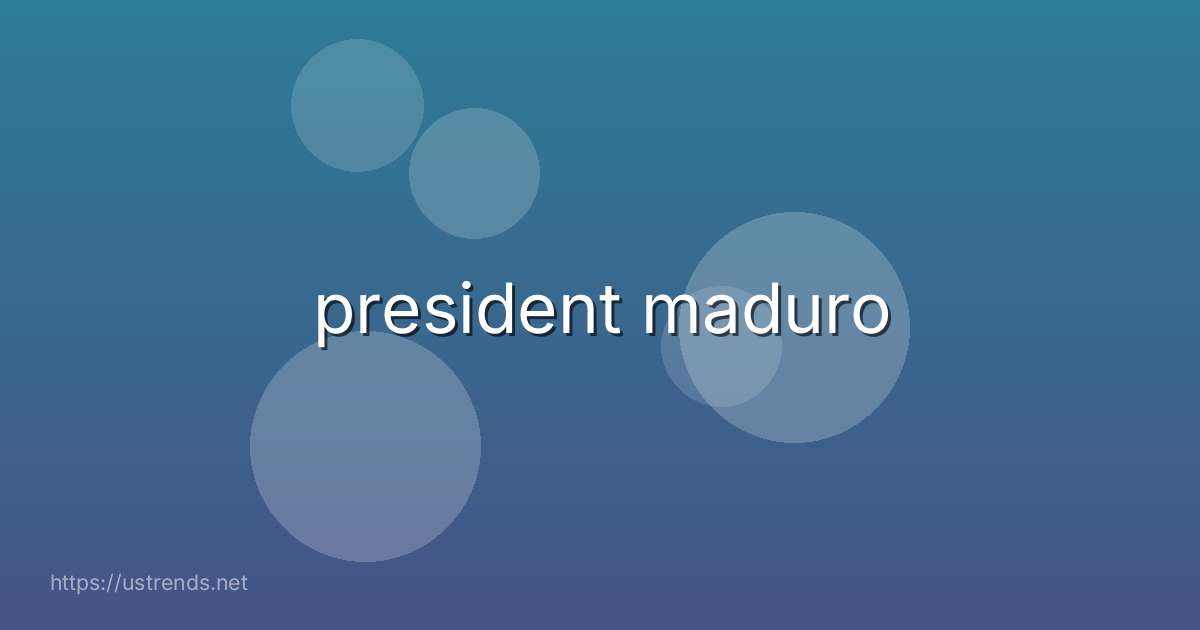 president maduro