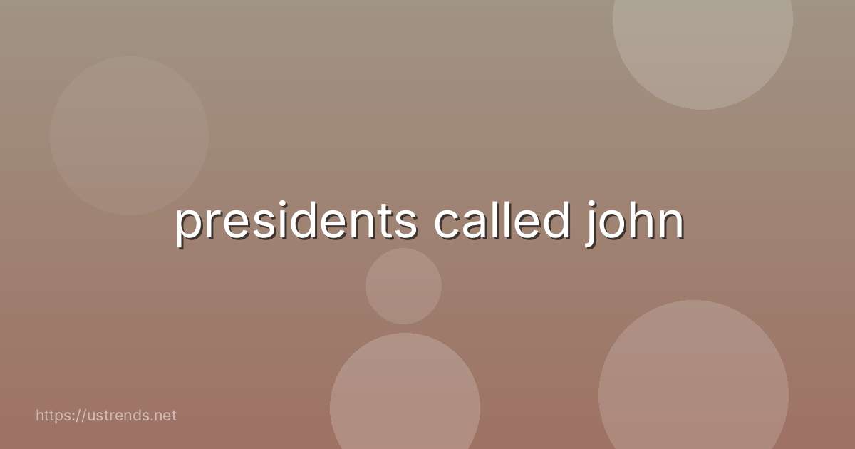 presidents called john