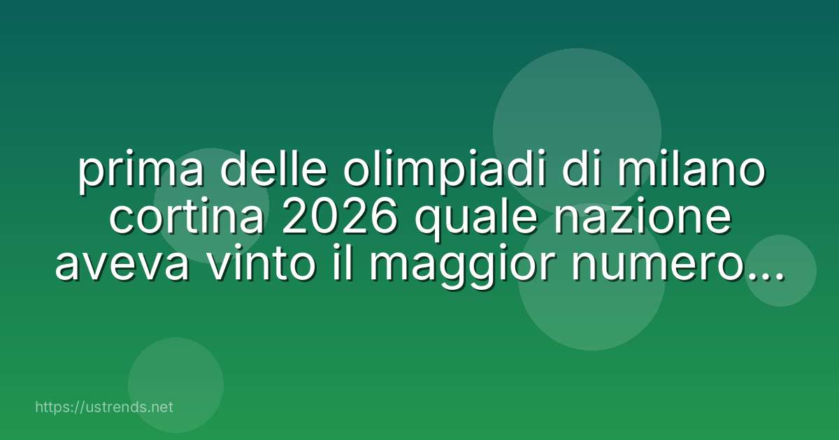 prima delle olimpiadi di milano cortina 2026 quale nazione aveva vinto il maggior numero di medaglie d'oro ai giochi invernali