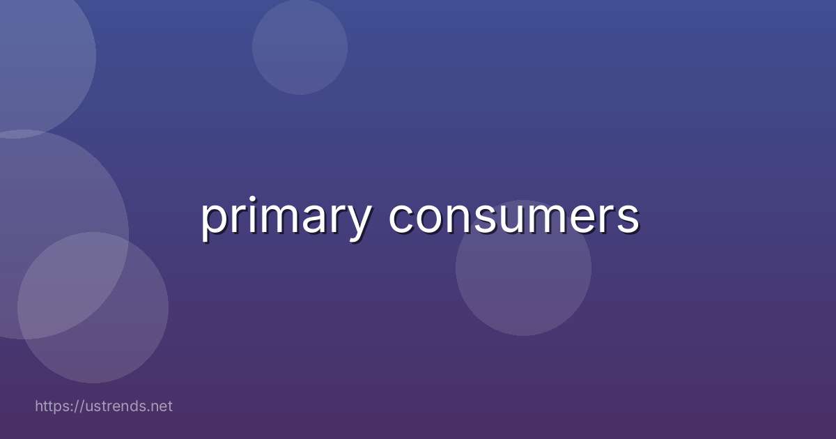 primary consumers