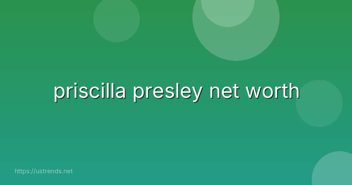 priscilla presley net worth