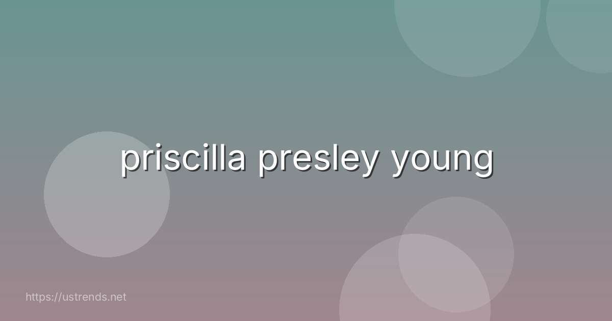 priscilla presley young