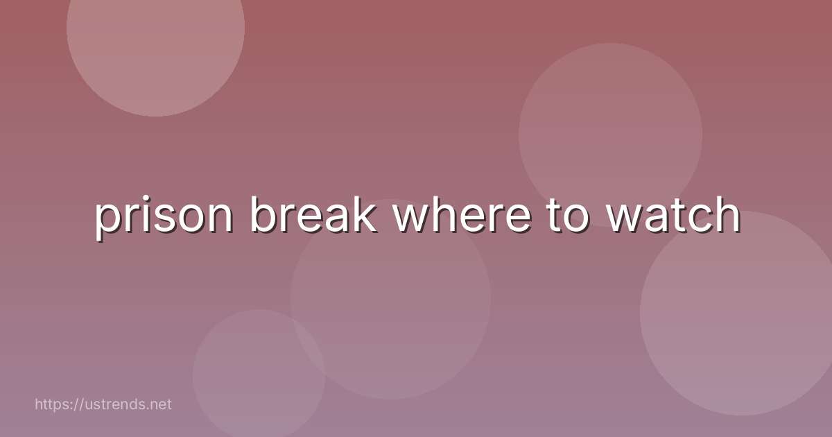 prison break where to watch