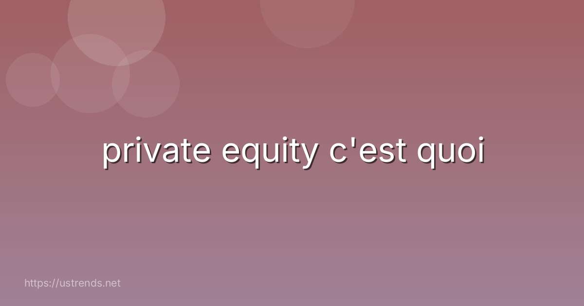 private equity c'est quoi
