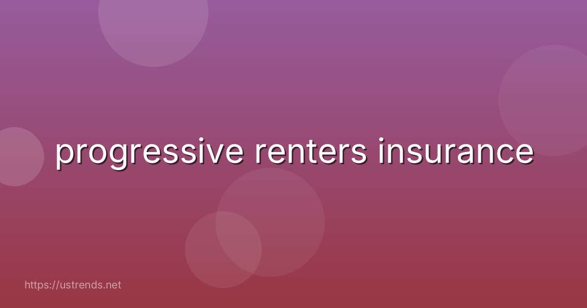 progressive renters insurance