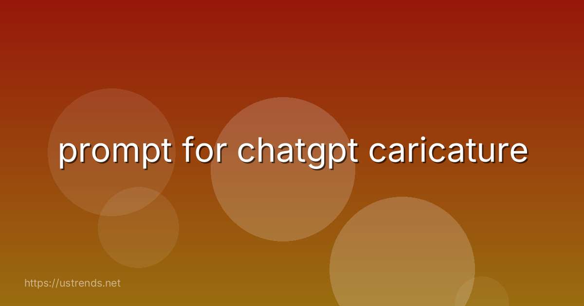 prompt for chatgpt caricature