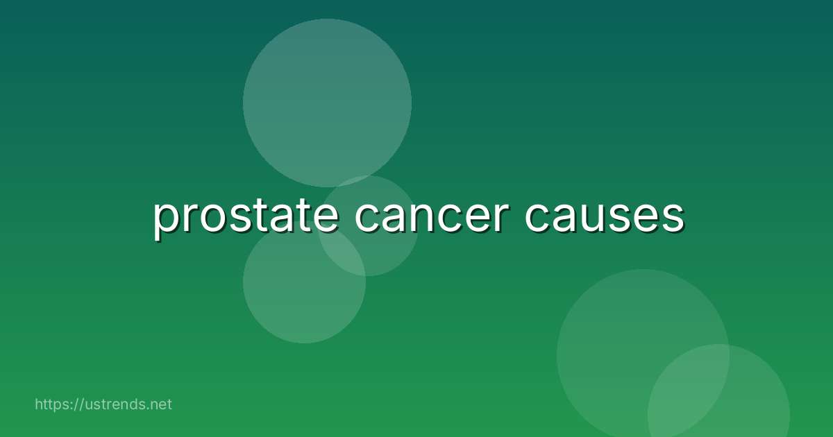 prostate cancer causes