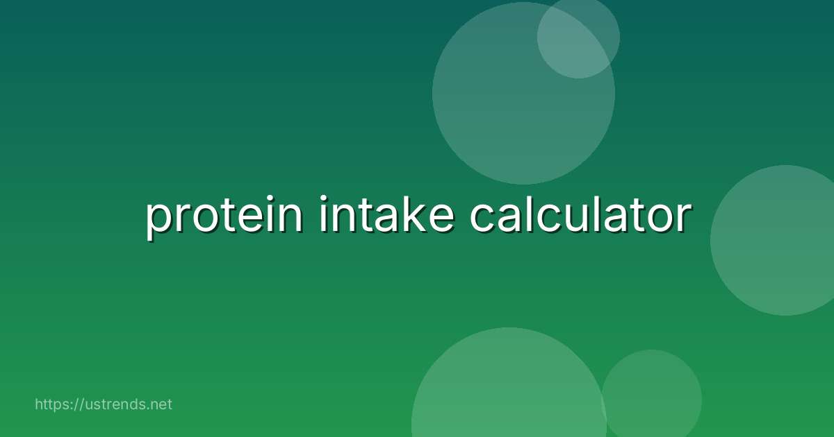 protein intake calculator