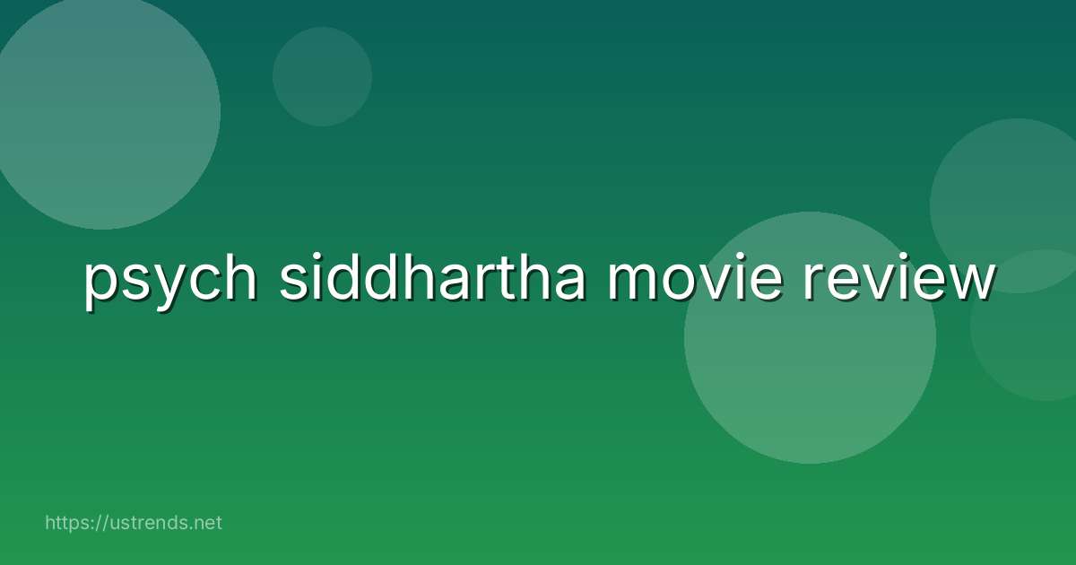 psych siddhartha movie review