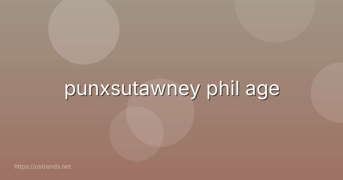 punxsutawney phil age