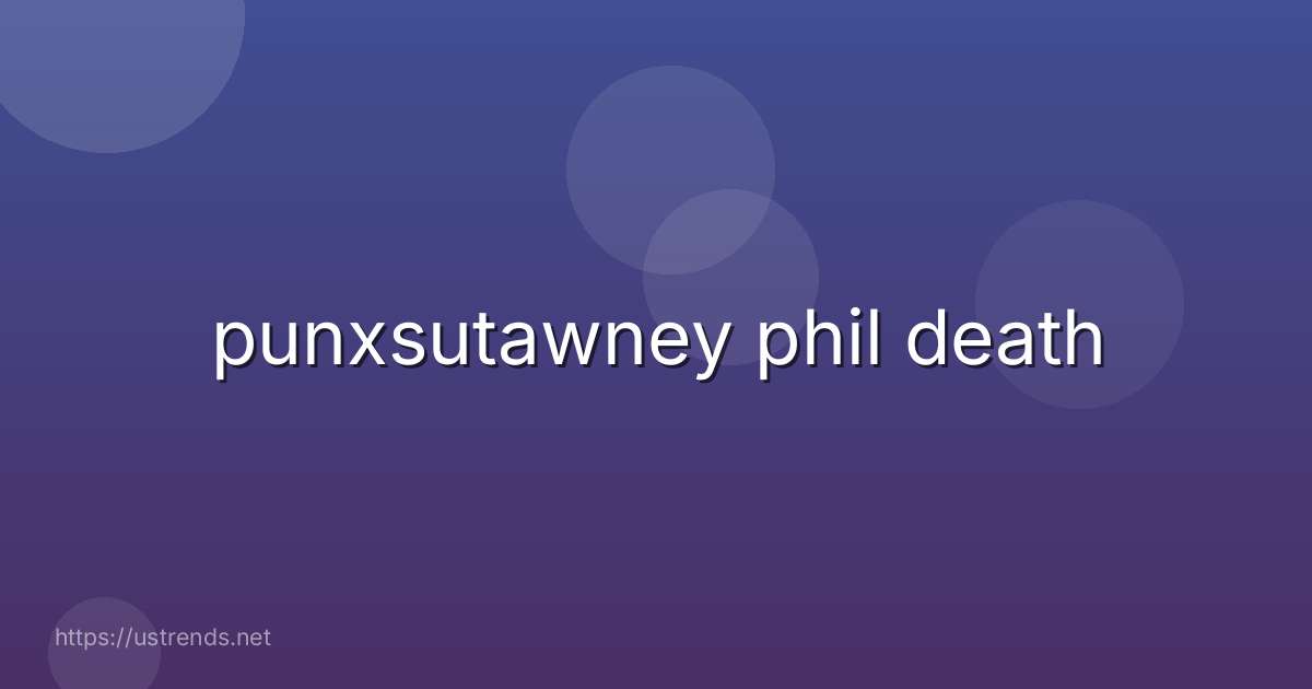 punxsutawney phil death