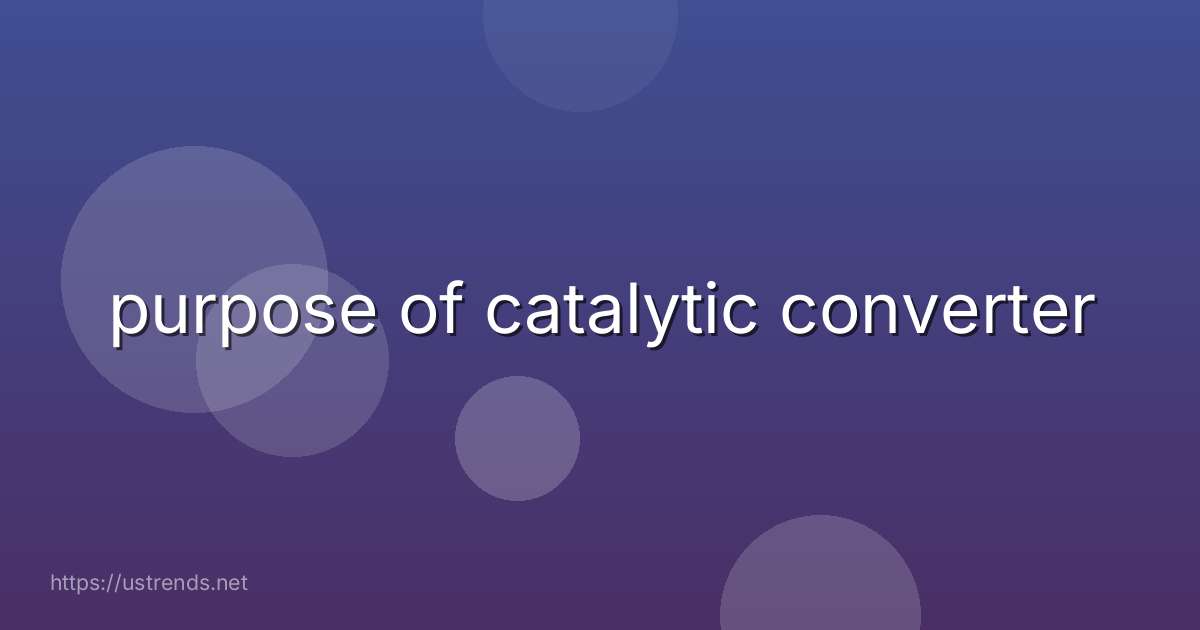 purpose of catalytic converter
