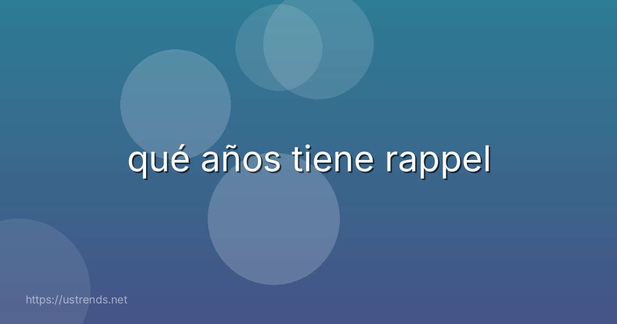 qué años tiene rappel
