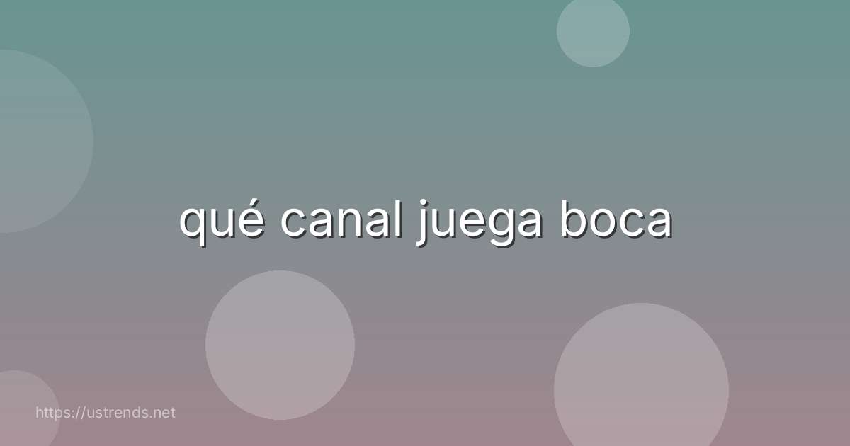 qué canal juega boca