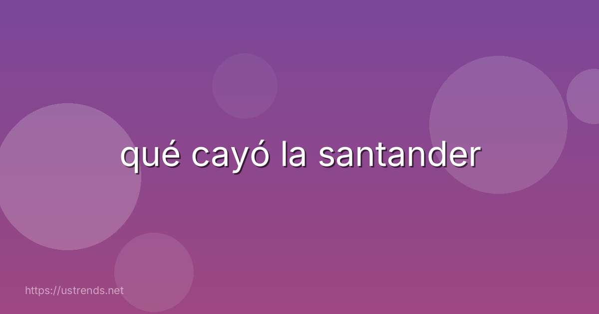 qué cayó la santander