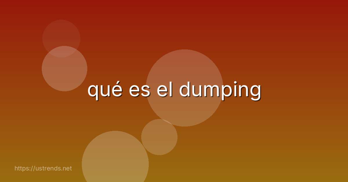 qué es el dumping