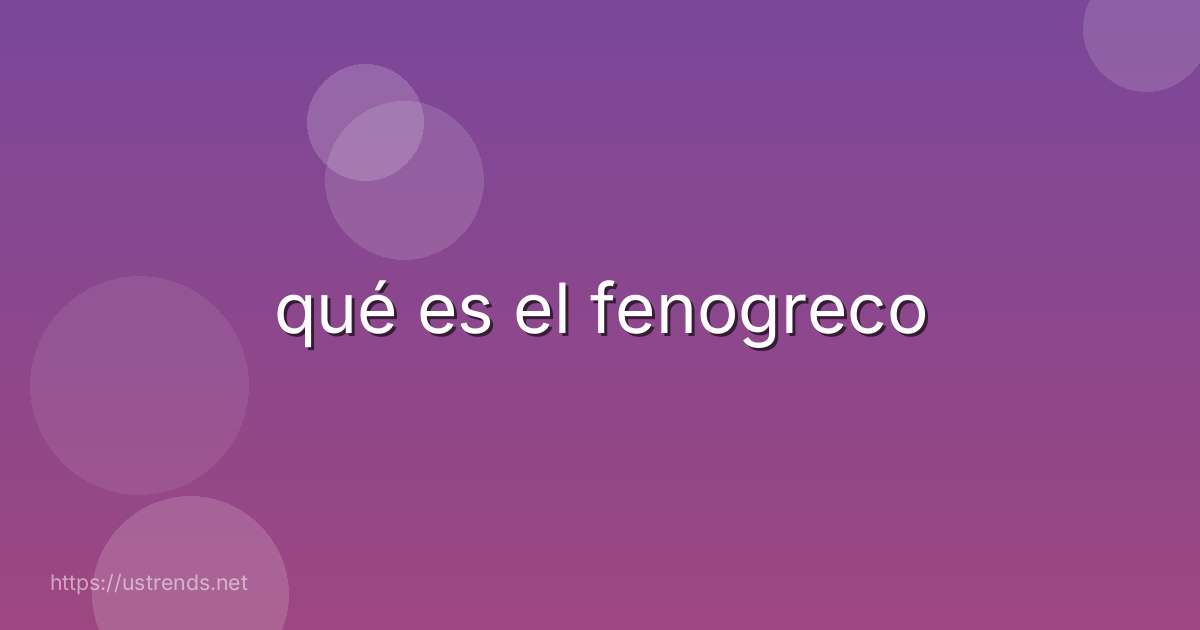 qué es el fenogreco
