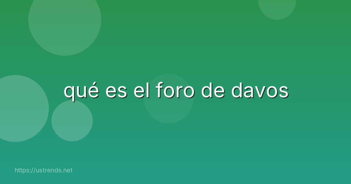 qué es el foro de davos