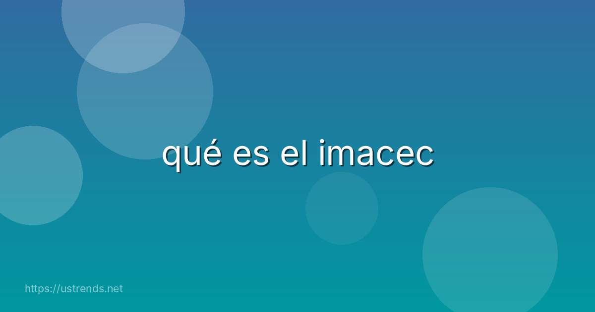 qué es el imacec