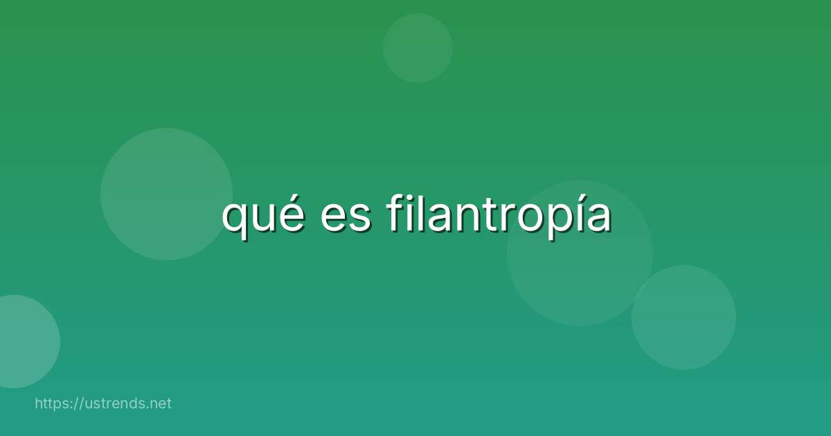 qué es filantropía