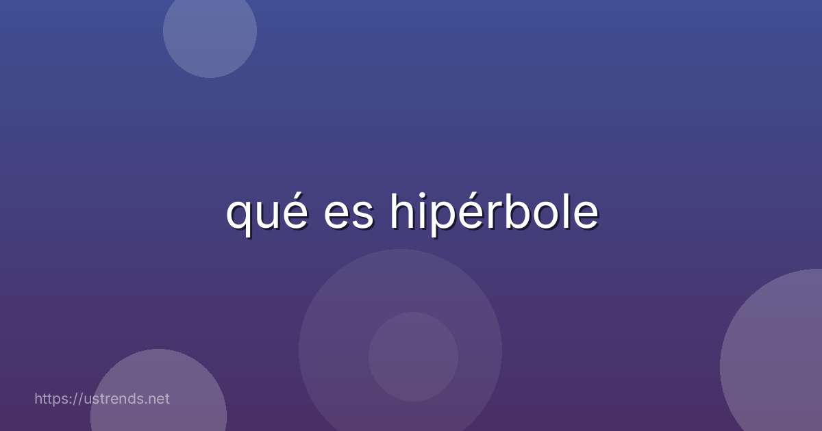 qué es hipérbole