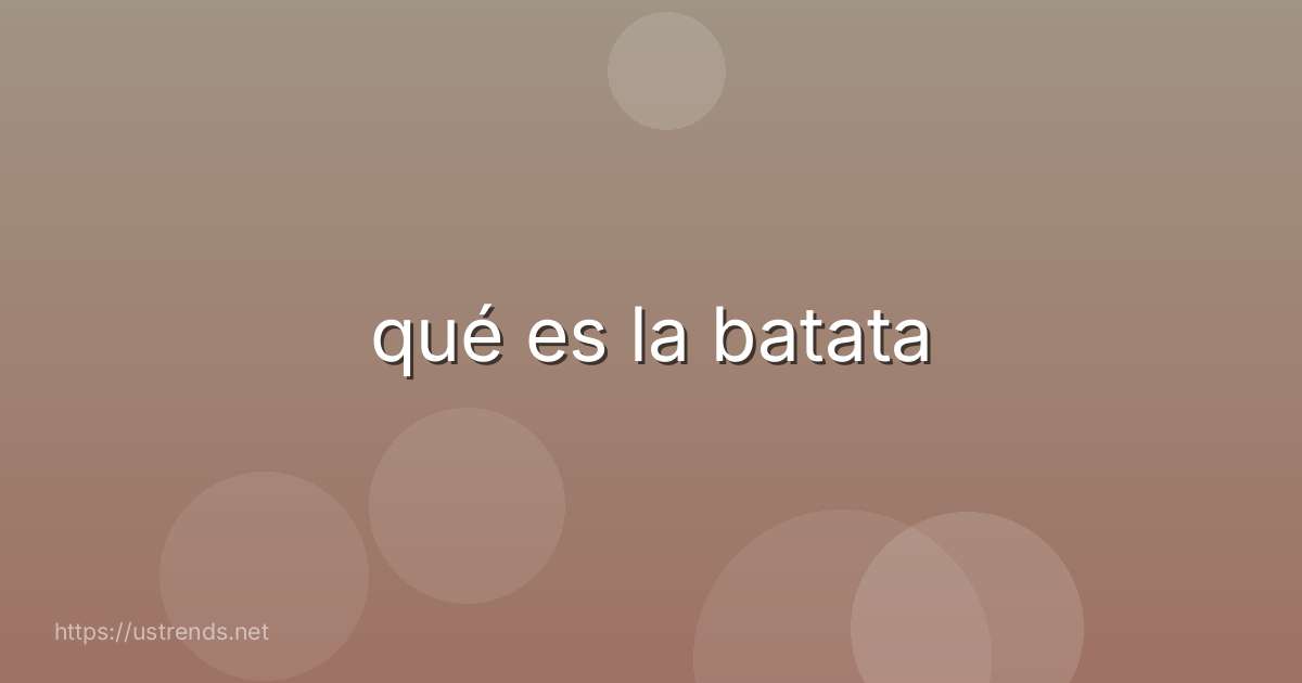 qué es la batata